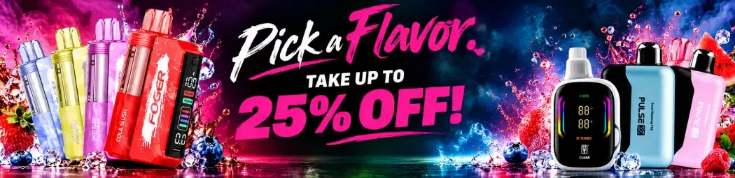 Pick a Flavor. Take Up to 25% OFF!